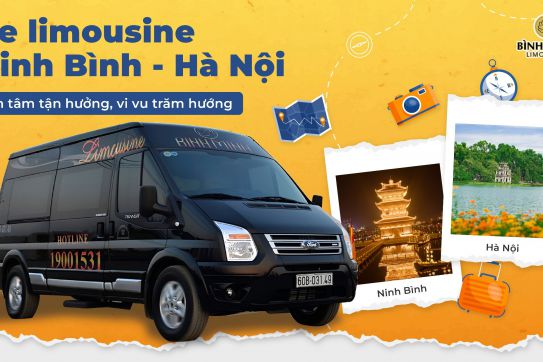 Xe limousine Ninh Bình - Hà Nội - An tâm tận hưởng - Vi vu trăm hướng